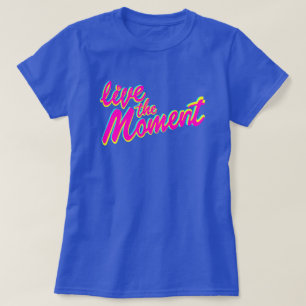 Vivez le t-shirt du slogan du moment