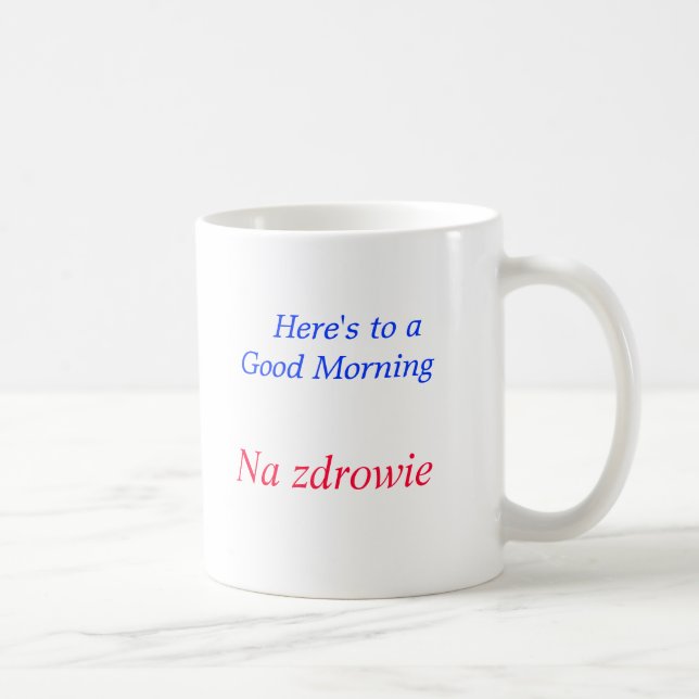 Voici à bonjour, tasse de poli de zdrowie de Na (Droite)