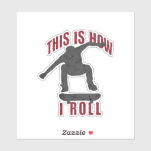 Voici comment je roule skateboard sticker