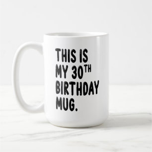 Voici ma Mug d'anniversaire de 30 ans, Mug de 30 a