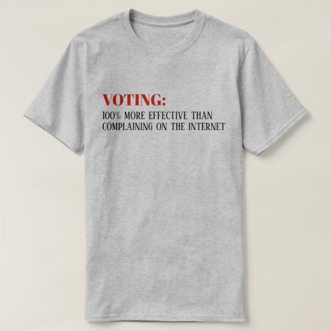 "Votant 100% plus efficace T-shirt qu'Internet" (Design devant)