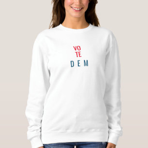 Vote Dem Sweatshirt blanc avec message politique