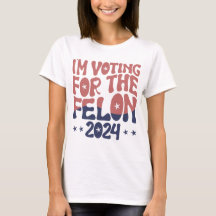 Vote pour le T-shirt féminin Felon 2024