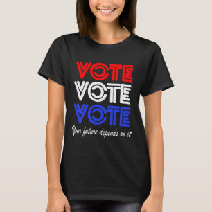 Vote Vote Vote Vote T-shirt