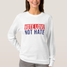 Voter l'amour pas haïr les T-shirts