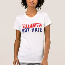 Voter l'amour pas haïr les T-shirts