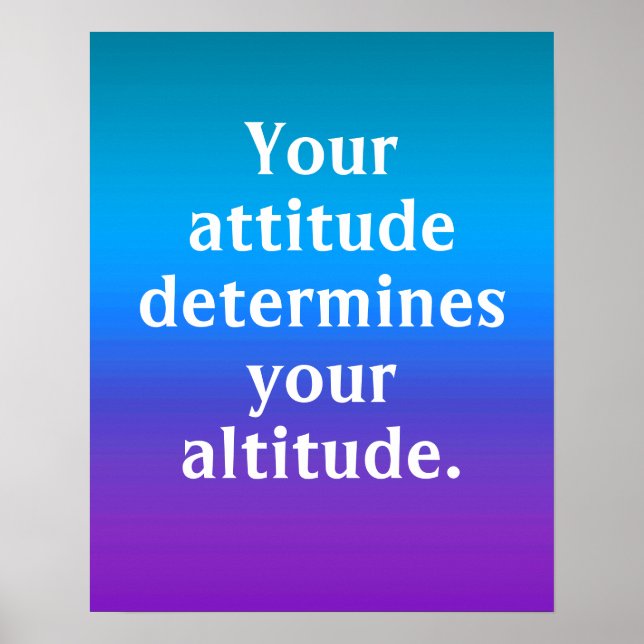 Votre attitude détermine votre altitude Poster (Devant)