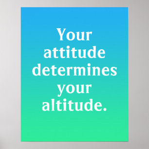 Votre attitude détermine votre altitude Poster