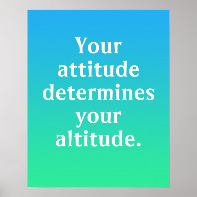 Votre attitude détermine votre altitude Poster (Devant)