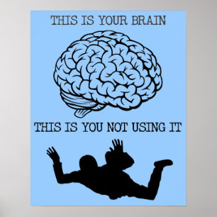 Votre cerveau sur Skydiving Funny Poster Signe Imp