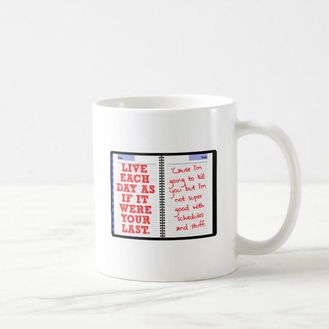Votre Dernier Jour Mug Drôle (Droite)