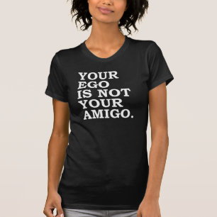 Votre Ego N'Est Pas Votre Tumblr De T-Shirt Amigo