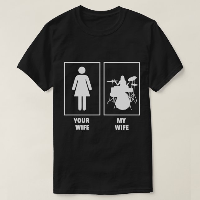 Votre Femme, Ma Femme - T-Shirt Essentiel Drummer (Design devant)