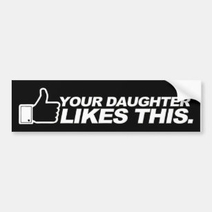 Votre fille aime cet autocollant drôle Facebook Bu
