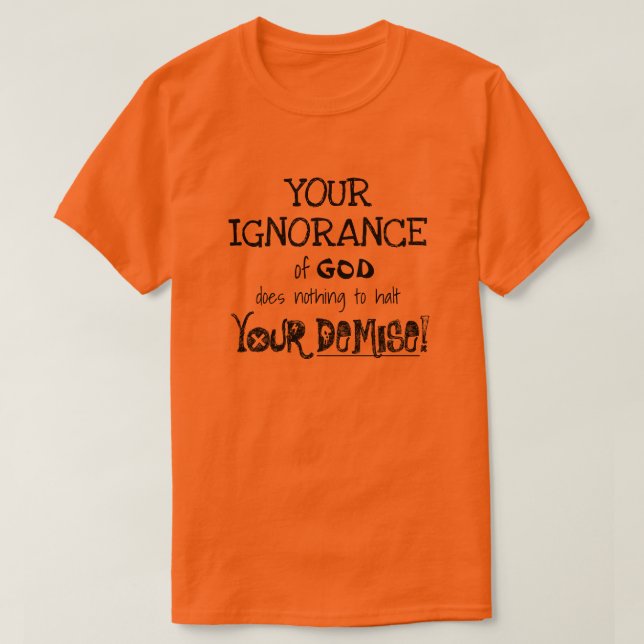 Votre Ignorance Votre T-Shirt De Défaite - Matthie (Design devant)
