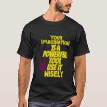 Votre imagination est un outil puissant, Tshirt