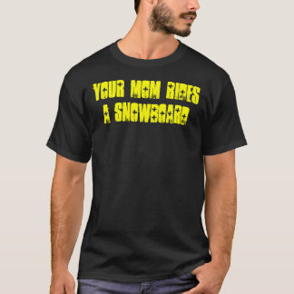 Votre maman monte un T-shirt de surf des neiges