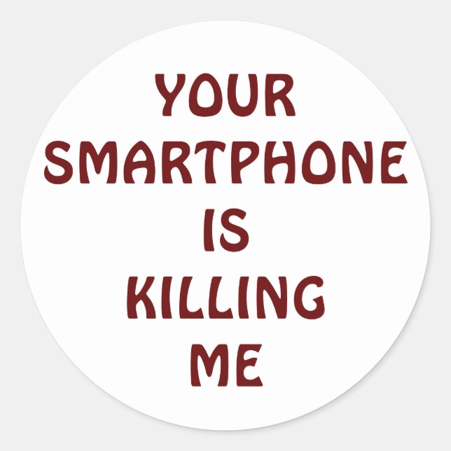 Votre smartphone me tue sticker (Devant)
