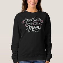 Votre Sourire Est Mon Bonheur Maman Sweatshirt Cad