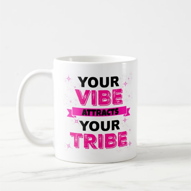VOTRE VIBE ATTIRE VOTRE MUG TRIBE (Gauche)