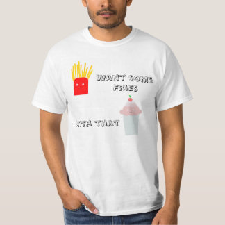Voulez les fritures avec ce T-shirt de valeur de