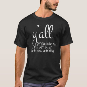 Vous Allez Me Faire Perdre La Tête Dans Ce T-shirt