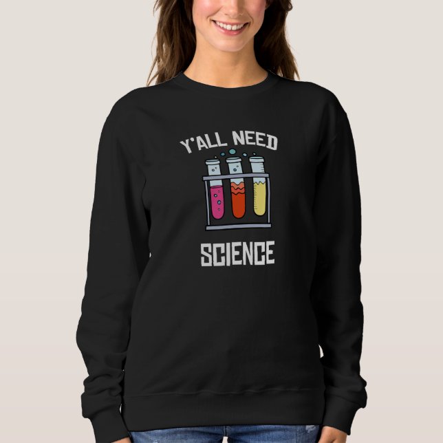 Vous avez besoin de science Funny Science TShirts  (Devant)