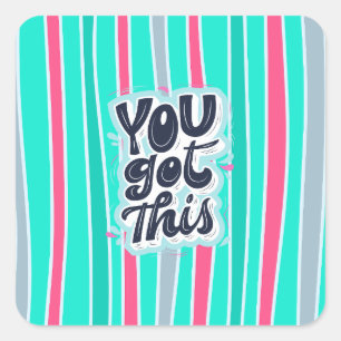 "Vous avez ceci !" Sticker d'affirmation motivatio