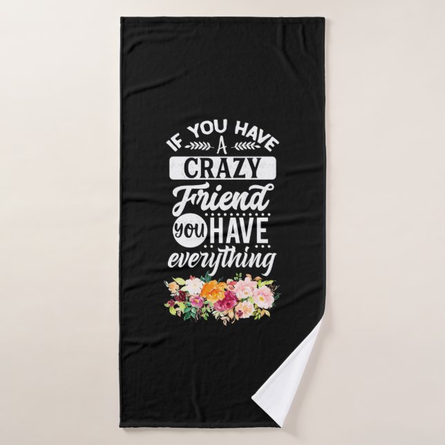 Vous Avez Des Amis Vous Avez Tout (Serviette de bain)