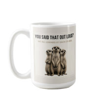 Vous avez dit ça à haute voix ? – Mug drôle de sur