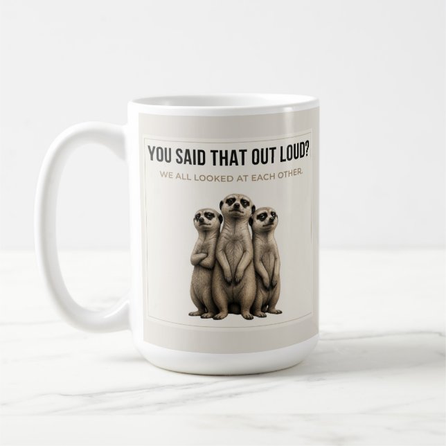 Vous avez dit ça à haute voix ? – Mug drôle de sur (Gauche)
