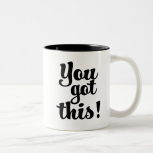 Vous avez obtenu ce dire de motivation de tasse de