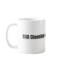 Vous choisissez toujours vous chaque jour – Mug bl