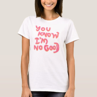 Vous connaissez Im aucun bon T-shirt