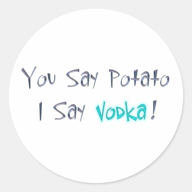 Vous dites Potato Je dis Vodka Sticker (Devant)