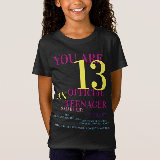 Vous êtes 13 Teenager T-shirt officiel pour filles (Devant)