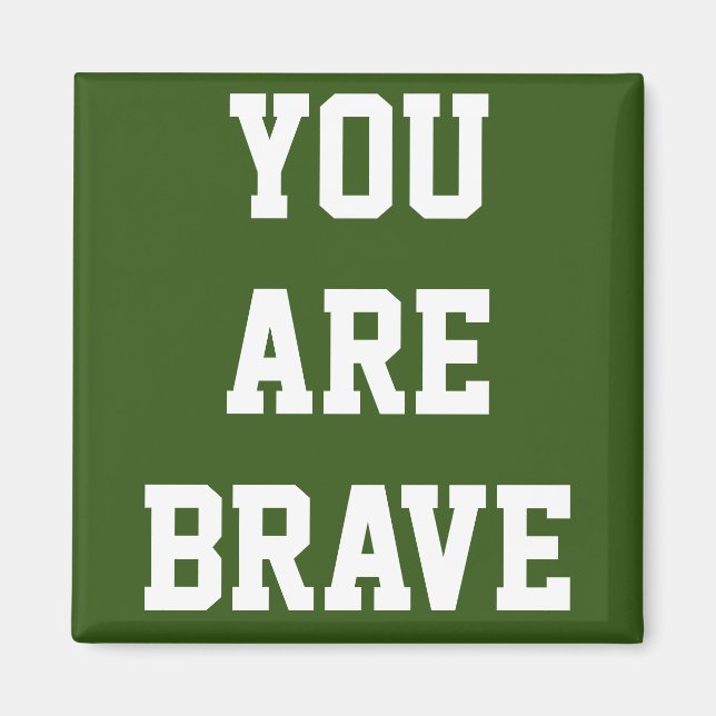 Vous Êtes Brave Magnet (Devant)