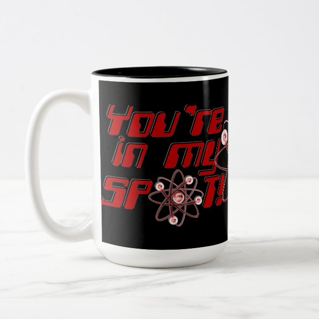 Vous êtes dans ma tasse de noir d'humour de geek (Gauche)