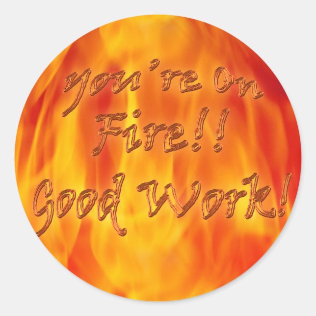 Vous êtes en feu bon travail Sticker (Devant)