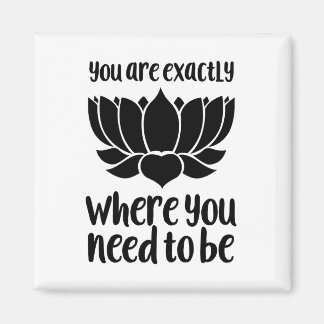 Vous êtes exactement là où vous devez être aimant