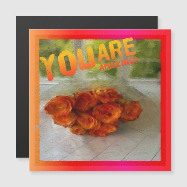 Vous êtes Extraordinaire ! Aimant aux roses orange (Devant / Derrière)
