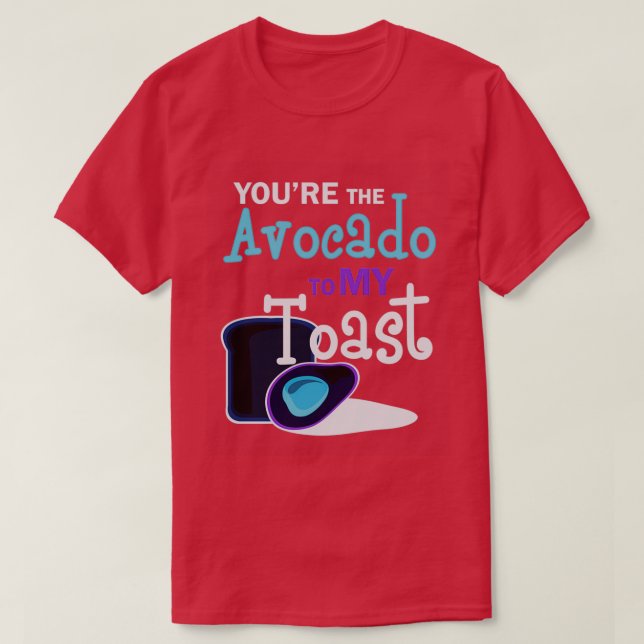 Vous êtes l'avocat à mon toast 1 classique TShirt (Design devant)