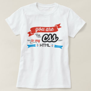 Vous êtes Le CSS à mon T-shirt de HTML