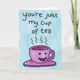 Vous êtes ma Coupe de Thé - Carte de jour Valentin