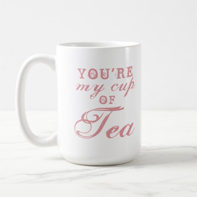 Vous êtes ma tasse de thé citation mugs café drôle (Gauche)