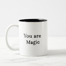 Vous Êtes Magique Mug - Citer Coffee Mug Cadeau