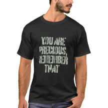 "Vous êtes précieux, rappelez-vous cela" T-Shirt I