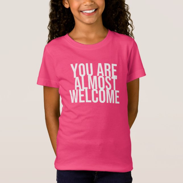 Vous êtes presque les bienvenus T-Shirt (Devant)