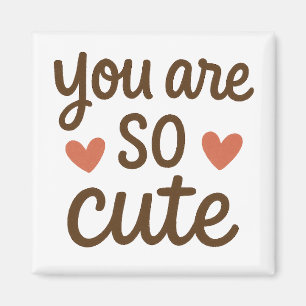 Vous êtes si mignon Magnet de typographie – Mignon