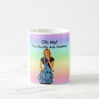 Vous êtes tasse inutile